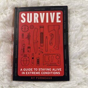 Survive A Guide To Staying Alive In Extreme Conditions book soft cover Ky Furne